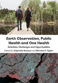 Earth Observation, Public Health and One Health - Activities, Challenges and Opportunities
