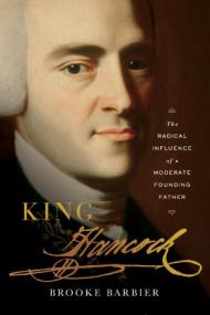 King Hancock - The Radical Influence of a Moderate Founding Father