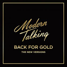 Modern Talking - Back for Gold [The New Version] <span style=color:#777>(2017)</span> FLAC