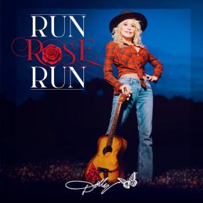 Dolly Parton - Run, Rose, Run (2022 Country) [Flac 16-44]
