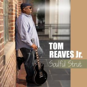 Tom Reaves Jr - Soulful Strut <span style=color:#777>(2024)</span> [24Bit-48kHz] FLAC [PMEDIA] ⭐️