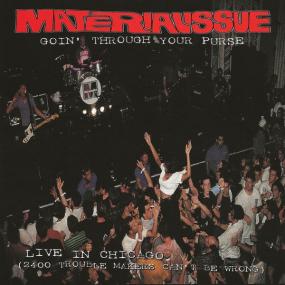 Material Issue - Goin' Through Your Purse Live In Chicago (2400 Trouble Makers Can't Be Wrong) (1994 Rock) [Flac 16-44]