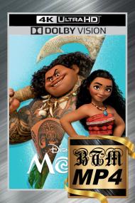 Moana<span style=color:#777> 2016</span> 2160p REMUX For LGTVs Dolby Vision HDR ENG HINDI ITA LATINO DDP5.1 DV x265 MP4<span style=color:#fc9c6d>-BEN THE</span>