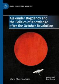 [ CourseWikia com ] Alexander Bogdanov and the Politics of Knowledge after the October Revolution