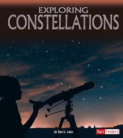 Exploring Constellations (Discover the Night Sky)