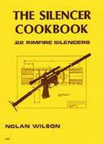 Nolan Wilson - The Silencer Cookbook -  22 Rimfire Silencers <span style=color:#777>(1983)</span> pdf - roflcopter2110