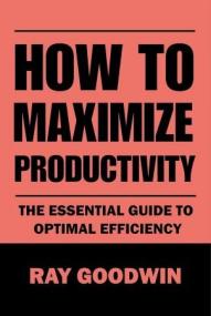How To Maximize Productivity