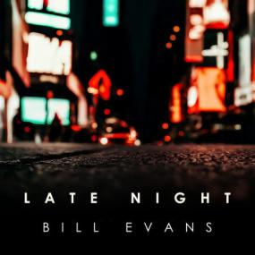 Bill Evans - Late Night Bill Evans <span style=color:#777>(2024)</span> Mp3 320kbps [PMEDIA] ⭐️