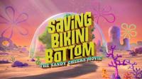 Saving Bikini Bottom The Sandy Cheeks Movie<span style=color:#777> 2024</span> 1080p WebRip H264<span style=color:#fc9c6d> Will1869</span>