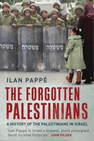 The Forgotten Palestinians  A History of the Palestinians in Israel
