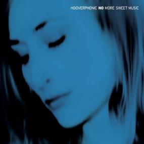 Hooverphonic - No More Sweet Music (Dual Disk Ed ) (2005 Trip Hop) [Flac 16-44]