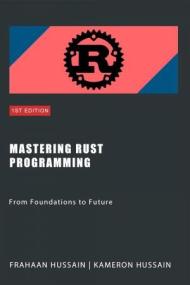 Mastering Rust Programming - From Foundations to Future