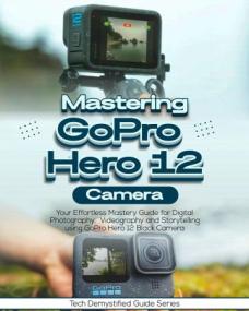 Mastering GoPro Hero 12 Camera