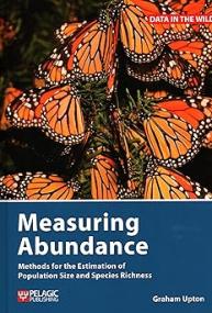 Measuring Abundance - Methods for the Estimation of Population Size and Species Richness (PDF)