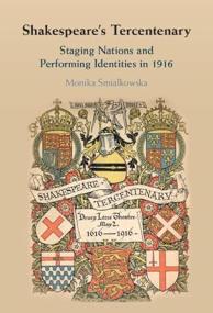 Shakespeare's Tercentenary - Staging Nations and Performing Identities in 1916