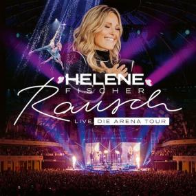 Helene Fischer - Rausch Live (Die Arena Tour) <span style=color:#777>(2024)</span> Mp3 320kbps [PMEDIA] ⭐️