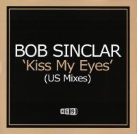 Bob Sinclar -<span style=color:#777> 2003</span> - Kiss My Eyes (US Mixes)