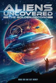 Aliens Uncovered - The Golden Record<span style=color:#777> 2023</span> 1080p WEB-DLx264 AAC