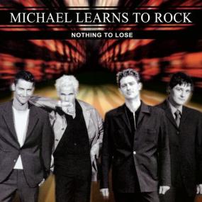 Michael Learns To Rock - Nothing to Lose (Remaster Bonus) (1997 Pop Rock) [Flac 24-96]