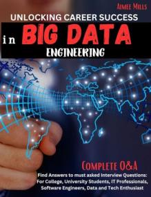 UNLOCKING CAREER SUCCESS IN BIG DATA ENGINEERING - Find Answers to must asked Interview Questions