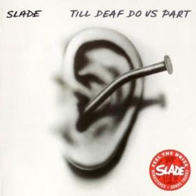 SLADE -<span style=color:#777> 1981</span> - Till Deaf Do Us Part (2007 SALVOCD008)⭐WV