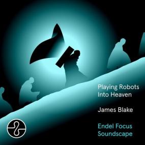 James Blake - Playing Robots Into Heaven (Endel Focus Soundscape) <span style=color:#777>(2024)</span> Mp3 320kbps [PMEDIA] ⭐️