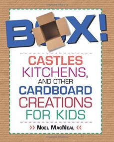 Box! - Castles, Kitchens and Other Cardboard Creations for Kids <span style=color:#777>(2013)</span> (Epub) Gooner