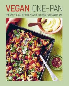 Vegan One-pan - 100 easy & satisfying vegan recipes for every day