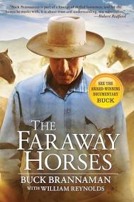 The Faraway Horses - The Adventures and Wisdom of One of America's Most Renowned Horsemen