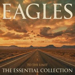 Eagles - To the Limit_ The Essential Collection <span style=color:#777>(2024)</span> Mp3 320kbps [PMEDIA] ⭐️