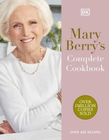 Mary Berry's Complete Cookbook - Over 650 Recipes