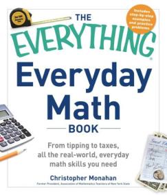 The Everything Everyday Math Book - From Tipping to Taxes, All the Real-World, Everyday Math Skills You Need (True EPUB)