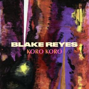 BLAKE REYES - Koro Koro <span style=color:#777>(2024)</span> [24Bit-96kHz] FLAC [PMEDIA] ⭐️