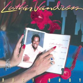 Luther Vandross - Busy Body (1983 Soul) [Flac 24-96]