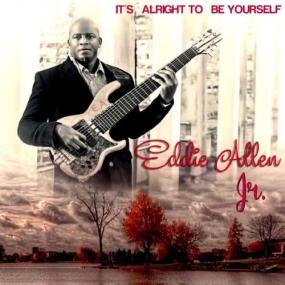 Eddie Allen Jr  - It's Alright to Be Yourself-<span style=color:#777> 2024</span> - WEB FLAC 16BITS 44 1KHZ-EICHBAUM