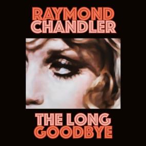 Raymond Chandler -<span style=color:#777> 2021</span> - The Long Goodbye (Classic)