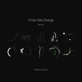 Matthew Wilcock - It Can Only Change (Deluxe Version) <span style=color:#777>(2024)</span> [16Bit-44.1kHz] FLAC [PMEDIA] ⭐️