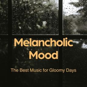 Various Artists - Melancholic Mood – The Best Music for Gloomy Days <span style=color:#777>(2024)</span> Mp3 320kbps [PMEDIA] ⭐️