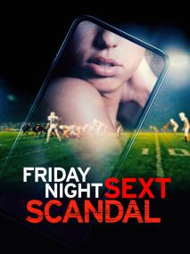 Friday Night Sext Scandal<span style=color:#777> 2024</span> 1080p WEB h264<span style=color:#fc9c6d>-EDITH</span>