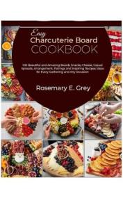 [ CourseWikia com ] Easy Charcuterie Board Cookbook - 100 Beautiful and Amazing Boards Snacks, Cheese, Casual Spreads, Arrangement