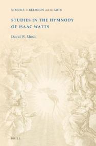 [ CourseWikia com ] Studies in the Hymnody of Isaac Watts (Studies in Religion and the Arts, 18)