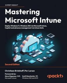 Mastering Microsoft Intune - Deploy Windows 11, Windows 365 via Microsoft Intune, Copilot, 2nd Edition