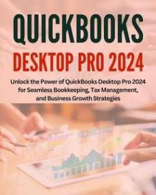 QuickBooks Desktop Pro<span style=color:#777> 2024</span> for Beginners