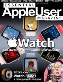 Essential AppleUser Magazine - March - April<span style=color:#777> 2024</span>