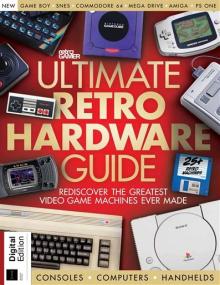 The Ultimate Retro Hardware Guide - 7th Edition,<span style=color:#777> 2024</span>
