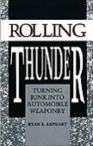 Ryan K  Kephart - Rolling Thunder - Turning Junk Into Automobile Weaponry <span style=color:#777>(1992)</span> (pdf) - roflcopter2110