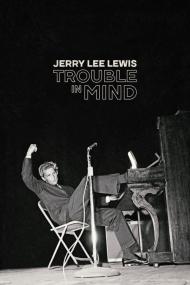 Jerry Lee Lewis Trouble In Mind <span style=color:#777>(2022)</span> [1080p] [WEBRip] [5.1] <span style=color:#fc9c6d>[YTS]</span>