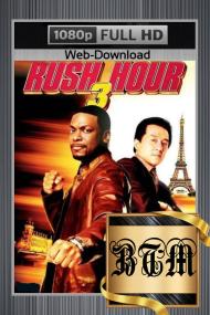 Rush Hour 3<span style=color:#777> 2007</span> 1080p WEB-DL ENG LATINO DDP 5.1 H264<span style=color:#fc9c6d>-BEN THE</span>