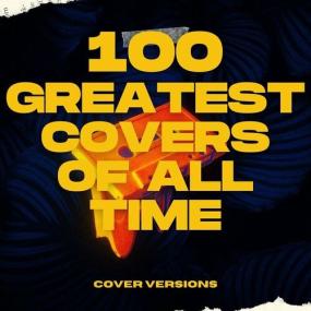 VA - 100 Greatest Covers of All Time – Cover Versions <span style=color:#777>(2024)</span> Mp3 320kbps [PMEDIA] ⭐️