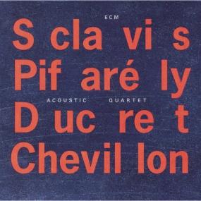 Louis Sclavis, Dominique Pifarély - Acoustic Quartet <span style=color:#777>(1994)</span> - WEB FLAC 16BITS 44 1KHZ-EICHBAUM